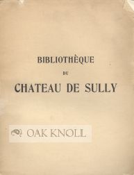 Order Nr. 72110 BIBLIOTHEQUE DU CHATEAU DE SULLY, LIVRES ANCIENS DES XVIe, XVIIe, XVIIIe SIÈCLES...