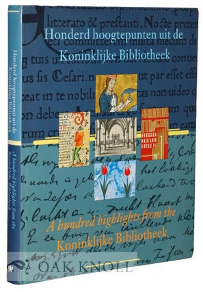 HONDERD HOOGTEPUNTEN UIT DE KONINKLIJKE BIBLIOTHEEK/ A HUNDRED HIGHLIGHTS FROM THE KONINKLIJKE. Wim Van Drimmelen.