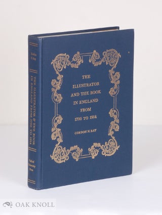 Order Nr. 72317 THE ILLUSTRATOR AND THE BOOK IN ENGLAND FROM 1790 TO 1914. Gordon N. Ray