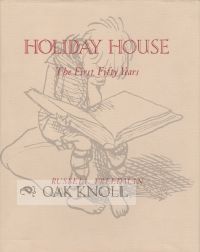 HOLIDAY HOUSE, THE FIRST FIFTY YEARS. Russell Freedman.