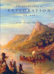 ENCYCLOPEDIA OF EXPLORATION TO 1800. Raymond John Howgego.