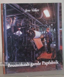 BRUUNSHAAB GAMLE PAPFABRIK, 1919 - 3. OKTOBER - 1994. Jens Vellev.