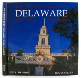 Order Nr. 72836 THE COMPLETE GUIDE TO DELAWARE HISTORIC MARKERS. Joe A. Swisher