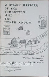Order Nr. 72842 SMALL HISTORY OF THE FORGOTTEN AND THE NEVER KNOWN. William M. Gardner, Joan M....