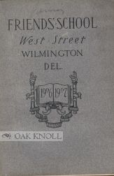 Order Nr. 72999 CATALOGUE AND CIRCULAR OF FRIENDS' SCHOOL, FOURTH AND WEST STREETS, WILMINGTON,...