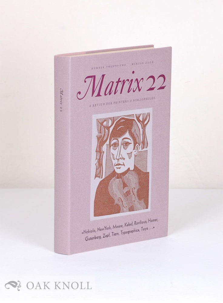 Order Nr. 73120 MATRIX 22, WINTER 2002, A REVIEW FOR PRINTERS & BIBLIOPHILES. John Randle, Rosalind.