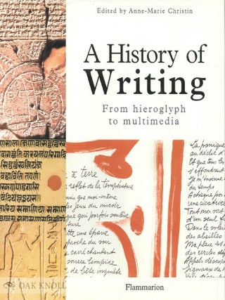 Order Nr. 73392 A HISTORY OF WRITING FROM HIEROGLYPH TO MULTIMEDIA. Anne-Marie Christin