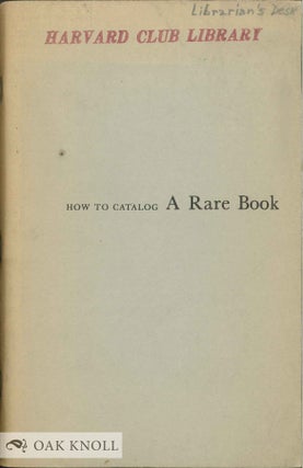 Order Nr. 73465 HOW TO CATALOG A RARE BOOK. Paul Shaner Dunkin