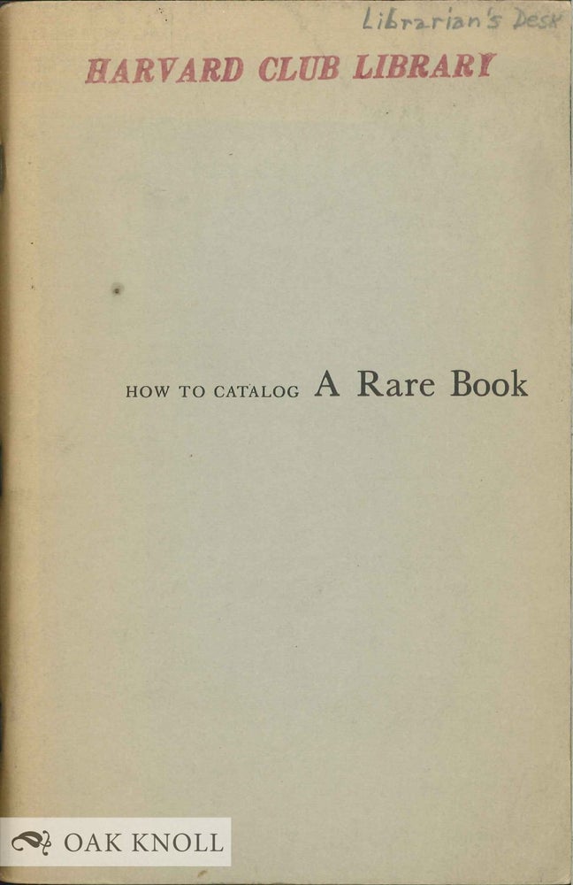 Order Nr. 73465 HOW TO CATALOG A RARE BOOK. Paul Shaner Dunkin.