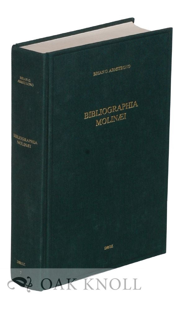 Order Nr. 73812 BIBLIOGRAPHIA MOLINAEI. Brian G. Armstrong.