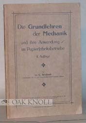 Order Nr. 74053 DIE GRUNDLEHREN DER MECHANIK UND IHRE ANWENDUNG IM PAPIERFABRIKSBETRIEBE. C....