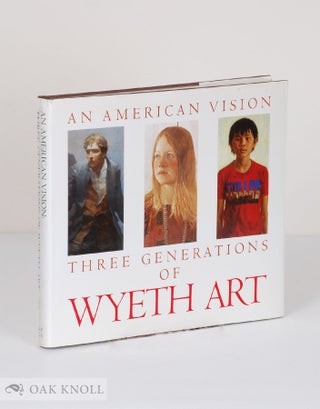 Order Nr. 74166 AN AMERICAN VISION, THREE GENERATIONS OF WYETH ART, N.C. WYETH, ANDREW WYETH,...