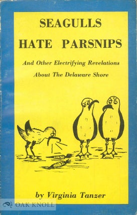 Order Nr. 74241 SEAGULLS HATE PARSNIPS AND OTHER ELECTRIFYING REVELATIONS ABOUT THE DELAWARE...
