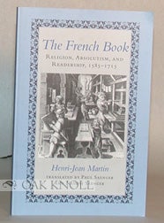 Order Nr. 74293 THE FRENCH BOOK, RELIGION, ABSOLUTISM, AND READERSHIP, 1585-1715. Henri-Jean Martin