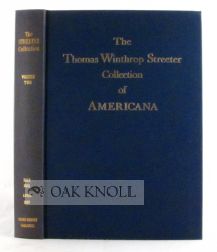 Order Nr. 74309 CELEBRATED COLLECTION OF AMERICANA FORMED BY THE LATE THOMAS WINTHROP STREETER, MORRISTOWN, NEW JERSEY, SOLD BY ORDER OF THE TRUSTEES.