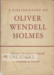 Order Nr. 74312 A BIBLIOGRAPHY OF OLIVER WENDELL HOLMES. Thomas Franklin Currier