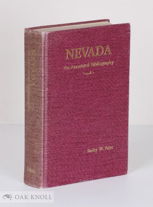 Order Nr. 74340 NEVADA, AN ANNOTATED BIBLIOGRAPHY. Stanley W. Paher