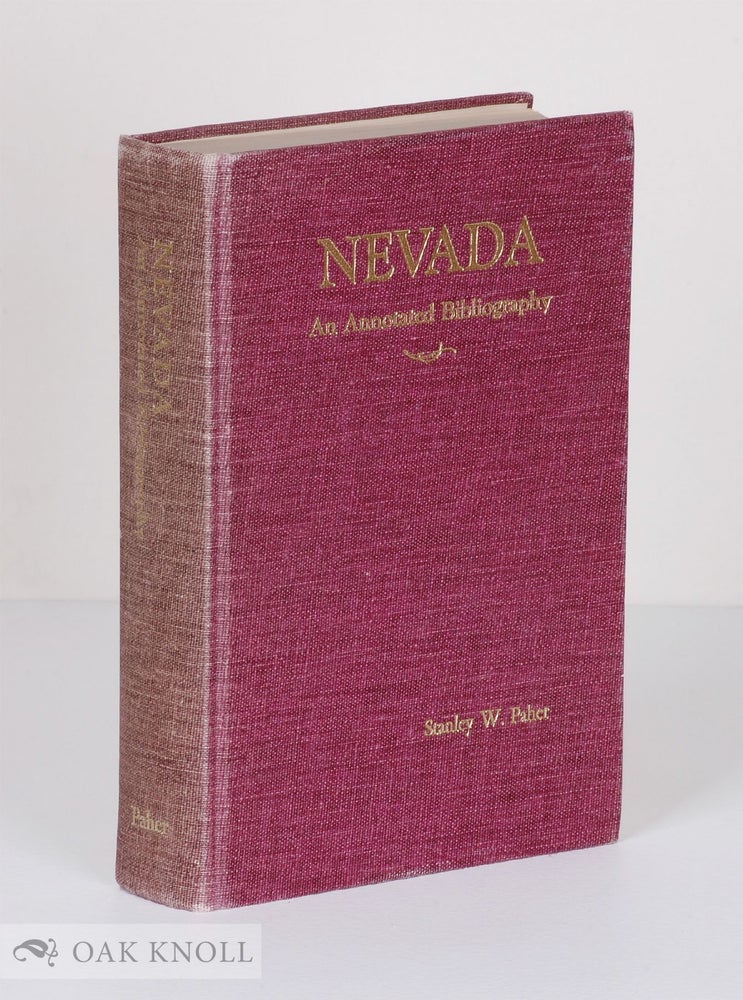 Order Nr. 74340 NEVADA, AN ANNOTATED BIBLIOGRAPHY. Stanley W. Paher.