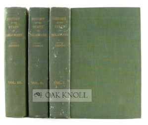 Order Nr. 74369 HISTORY OF THE STATE OF DELAWARE FROM THE EARLIEST SETTLEMENTS TO THE YEAR 1907....