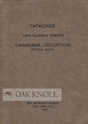 Order Nr. 74505 CATALOGUE OF THE JOHN CLARENCE WEBSTER CANADIANA COLLECTION (PICTORIAL SECTION),...