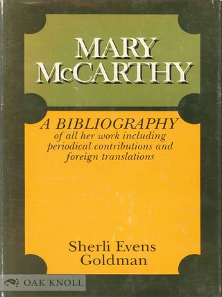 Order Nr. 74698 MARY MCCARTHY, A BIBLIOGRAPHY. Sherli Evens Goldman