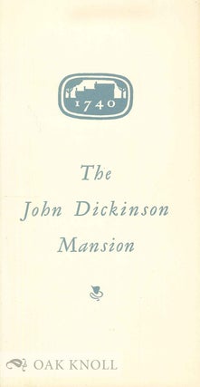 Order Nr. 74951 THE JOHN DICKINSON MANSION. Leon De Valinger Jr