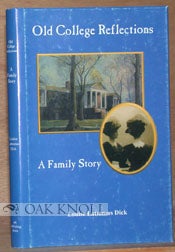 Order Nr. 74960 OLD COLLEGE REFLECTIONS, A FAMILY STORY. Louise Lattomus Dick