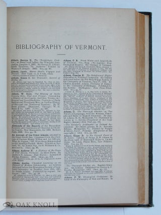 THE BIBLIOGRAPHY OF VERMONT OR A LIST OF BOOKS AND PAMPHLETS RELATING IN ANY WAY TO THE STATE. WITH BIOGRAPHICAL AND OTHER NOTES.