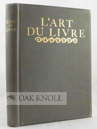 Order Nr. 75090 L' ART DU LIVRE ETUDE SUR QUELQUES-UNS DES DERNIERES CREATIONS EN TYPOGRAPHIE,...