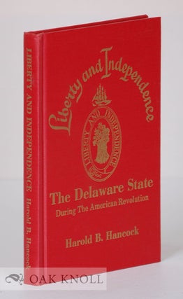 Order Nr. 75208 LIBERTY AND INDEPENDENCE, THE DELAWARE STATE DURING THE AMERICAN REVOLUTION....