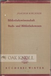 Order Nr. 75567 BIBLIOTHEKSWISSENSCHAFT, BUCH- UND BIBLIOTHEKSWESEN. Joachim Kirchner