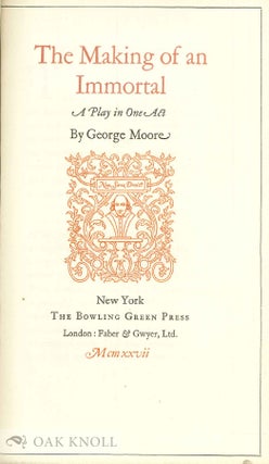 Order Nr. 75767 THE MAKING OF AN IMMORTAL, A PLAY IN ONE ACT. George Moore