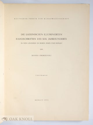DIE LATEINISCHEN ILLUMINIERTEN HANDSCHRIFTEN DES XIII. JAHRHUNDERTS IN DEN LÄNDERN AN RHEIN, MAIN UND DONAU.