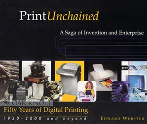 Order Nr. 76200 PRINT UNCHAINED: FIFTY YEARS OF DIGITAL PRINTING, 1950-2000 AND BEYOND - A SAGA...