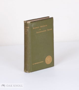 Order Nr. 76564 MODERN METHODS OF ILLUSTRATING BOOKS. H. Trueman Wood