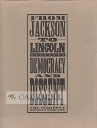 Order Nr. 76663 FROM JACKSON TO LINCOLN: DEMOCRACY AND DISSENT. Robert Parks