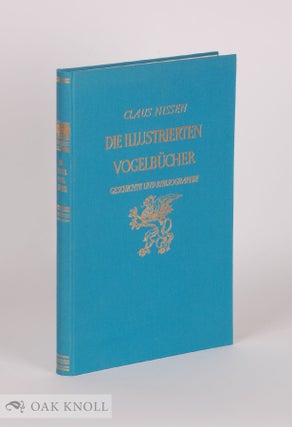 Order Nr. 76687 DIE ILLUSTRIERTEN VOGELBÜCHER, IHRE GESCHICHTE UND BIBLIOGRAPHIE. Claus Nissen