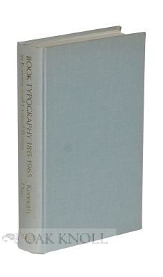 Order Nr. 76847 BOOK TYPOGRAPHY, 1815-1965 IN EUROPE AND THE UNITED STATES OF AMERICA. Kenneth Day