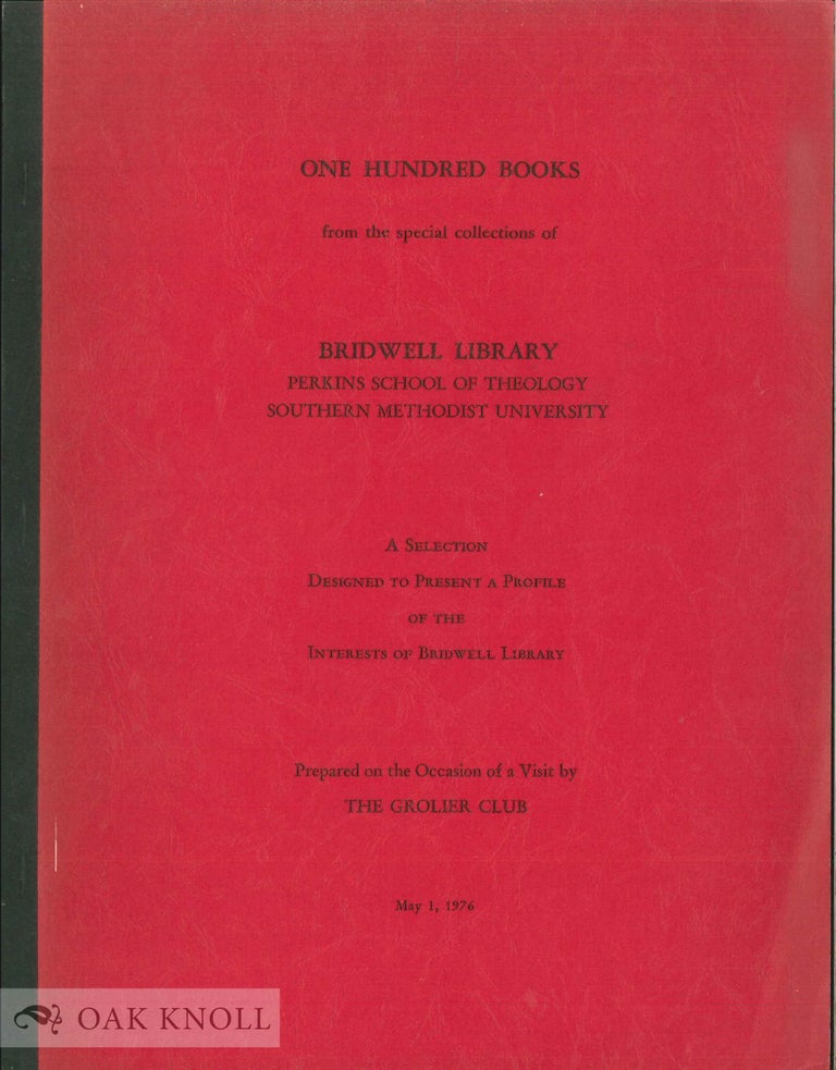 Britwell Library ONE HUNDRED BOOKS FROM THE SPECIAL COLLECTIONS OF BRIDWELL LIBRARY
