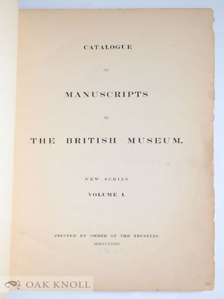 CATALOGUE OF THE MANUSCRIPTS IN THE BRITISH MUSEUM. NEW SERIES.