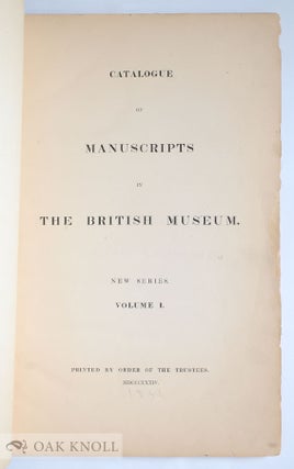 CATALOGUE OF THE MANUSCRIPTS IN THE BRITISH MUSEUM. NEW SERIES.