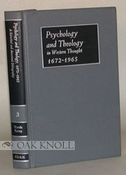 Order Nr. 77181 PSYCHOLOGY AND THEOLOGY IN WESTERN THOUGHT 1672-1965; A HISTORICAL AND ANNOTATED BIBLIOGRAPHY. Hendrika Vande Kemp.