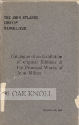 Order Nr. 77221 JOHN RYLANDS LIBRARY MANCHESTER: CATALOGUE OF AN EXHIBITION OF ORIGINAL EDITIONS OF THE PRINCIPAL WORKS OF JOHN MILTON, ARRANGED IN CELEBRATION OF THE TERCENTENARY OF HIS BIRTH