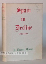 Order Nr. 77301 SPAIN IN DECLINE, 1621-1700. R. Trevor Davies