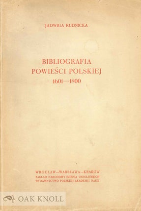 BIBLIOGRAFIA POWIESCI POLSKIEJ 1601-1800. Jadwiga Rudnicka.