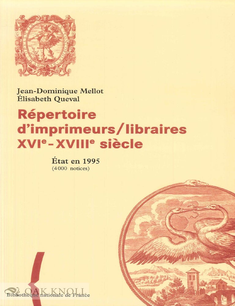 Order Nr. 77571 REPERTOIRE D'IMPRIMEURS/LIBRAIRES XVIe--XVIIIe SIECLE. Jean-Dominique Mellot, Elisabeth Quevel.