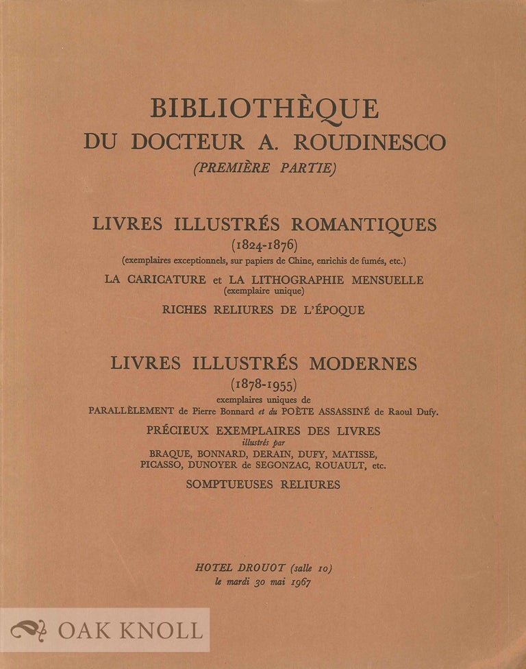 Order Nr. 77685 BIBLIOTHEQUE DU DOCTEUR A . ROUDINESCO (PREMIERE PARTIE), LIVRES ILLUSTRES ROMANTIQUES (1824-1876)...LIVRES ILLUSTRES MODERNES (1878-1955).