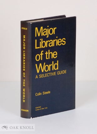 Order Nr. 78027 MAJOR LIBRARIES OF THE WORLD, A SELECTIVE GUIDE. Colin Steele