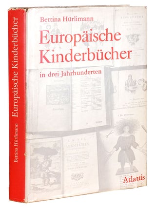 Order Nr. 78086 EUROPÄISCHE KINDERBÜCHER IN DREI JAHRHUNDERTEN. Bettina Hurlimann