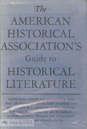 Order Nr. 78616 AMERICAN HISTORICAL ASSOCIATION'S GUIDE TO HISTORICAL LITERATURE. George...